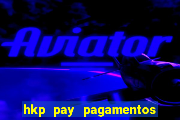 hkp pay pagamentos ltda jogo do tigre
