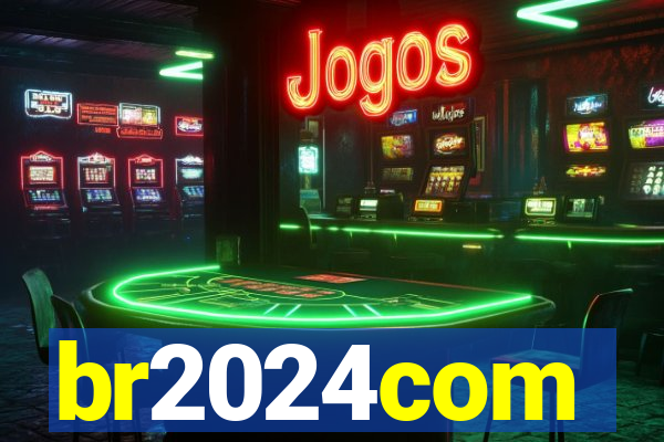 br2024com