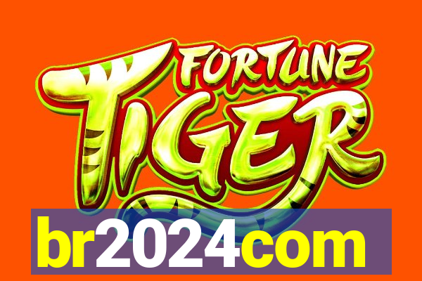 br2024com