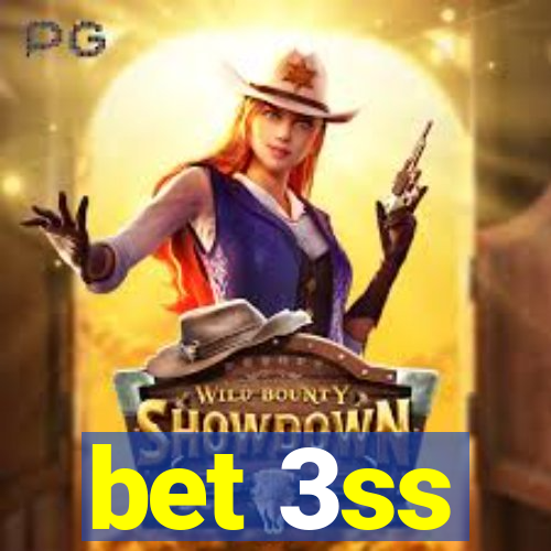 bet 3ss