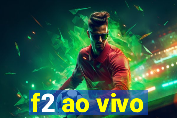 f2 ao vivo