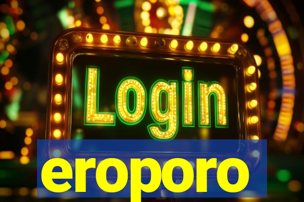 eroporo