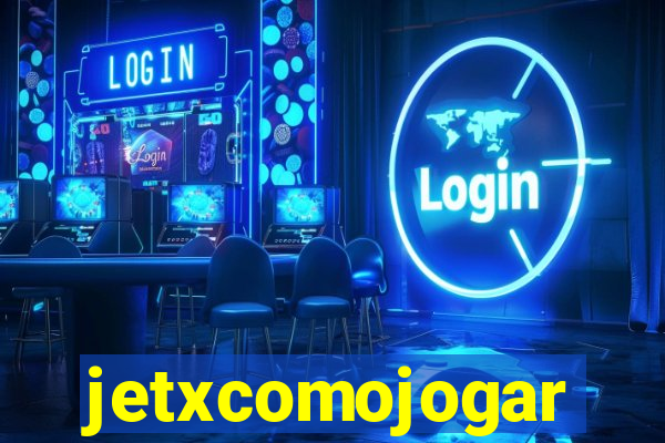 jetxcomojogar