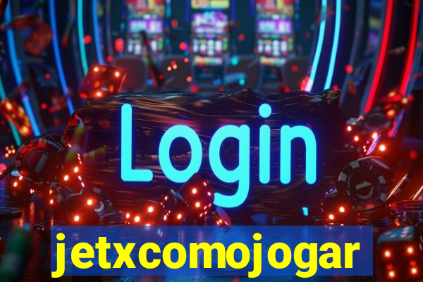 jetxcomojogar