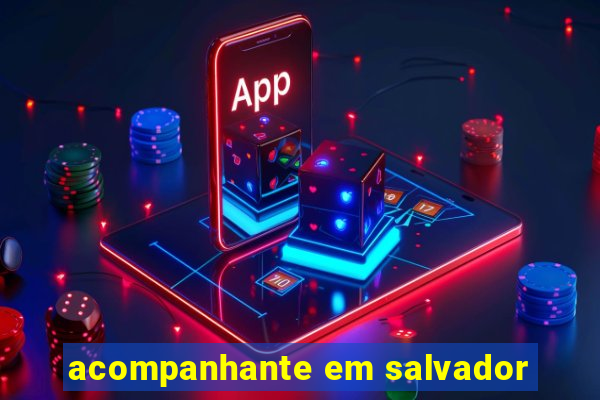 acompanhante em salvador