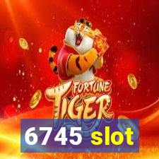 6745 slot