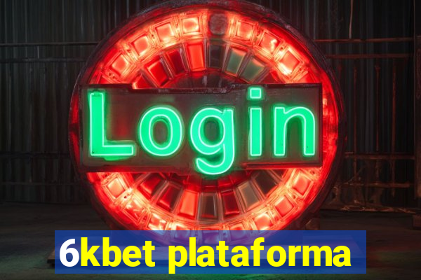 6kbet plataforma