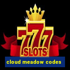 cloud meadow codes
