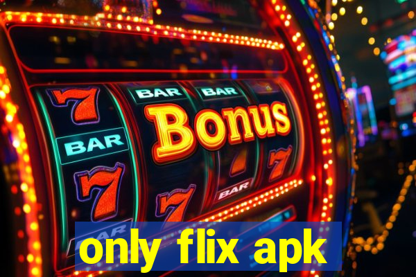 only flix apk
