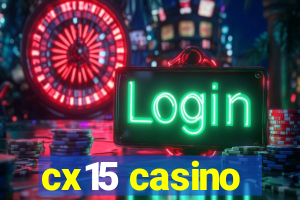 cx15 casino