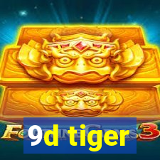 9d tiger