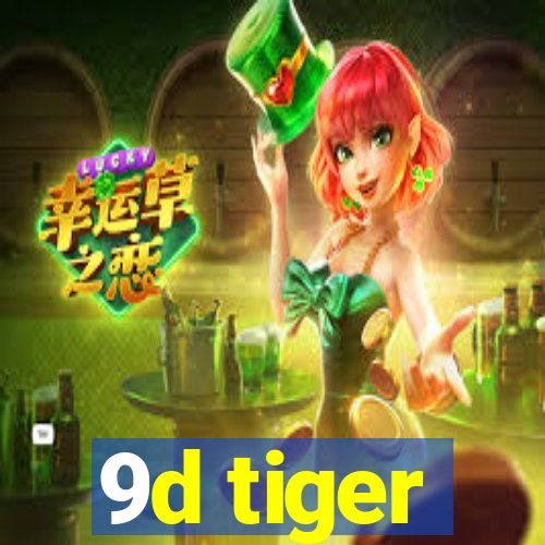 9d tiger