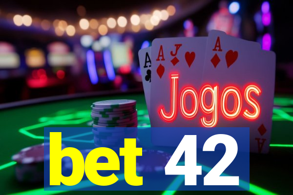 bet 42