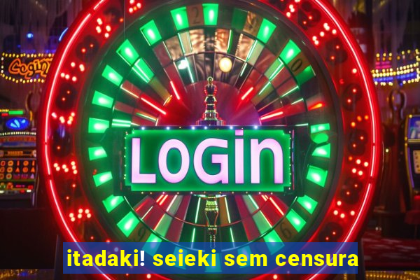 itadaki! seieki sem censura