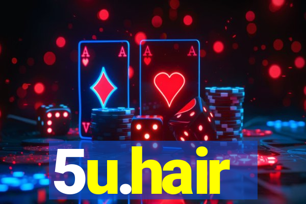 5u.hair