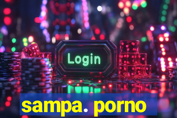sampa. porno