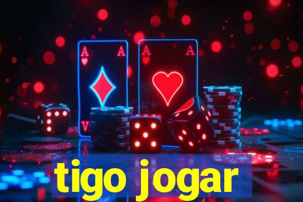 tigo jogar