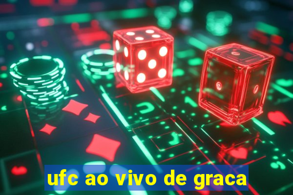 ufc ao vivo de graca