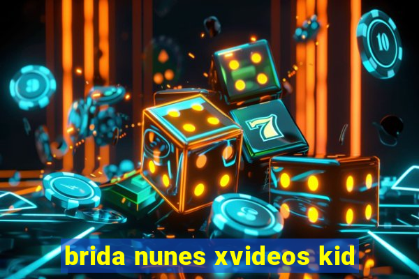 brida nunes xvideos kid