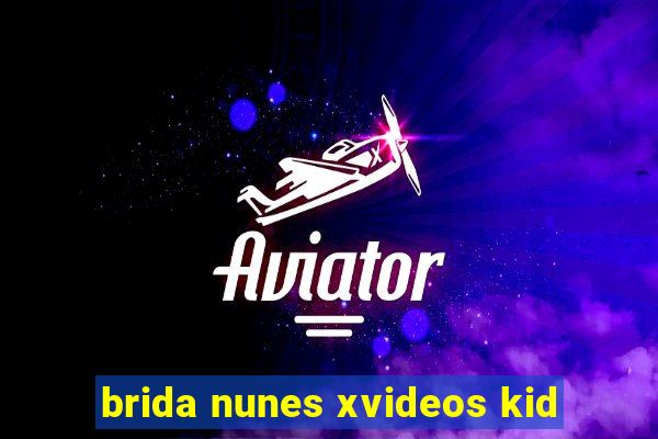 brida nunes xvideos kid