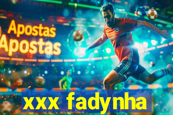 xxx fadynha