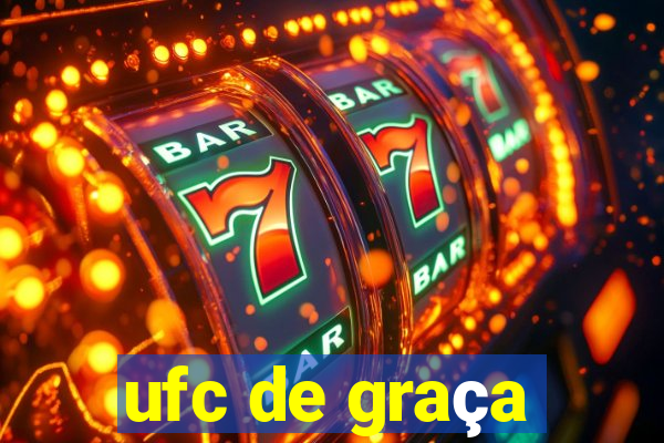 ufc de graça