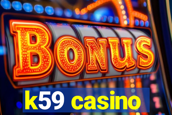 k59 casino