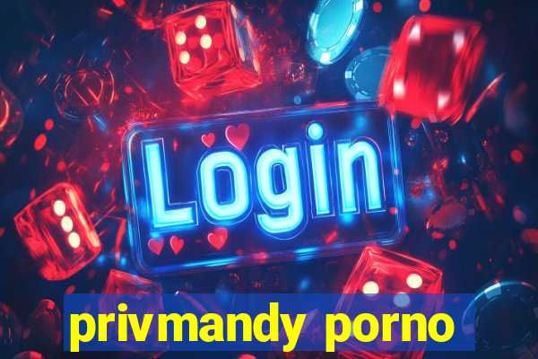 privmandy porno