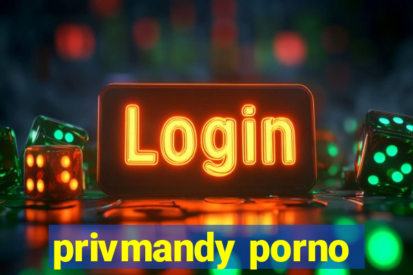 privmandy porno