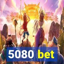 5080 bet