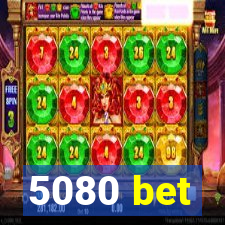 5080 bet