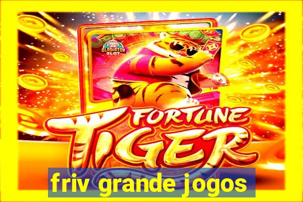 friv grande jogos