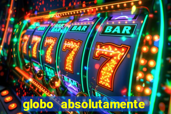 globo absolutamente tudo sobre entretenimento