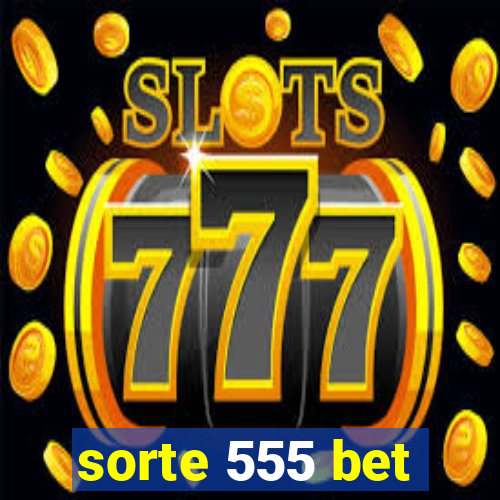 sorte 555 bet