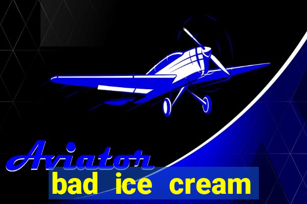 bad ice cream click jogos