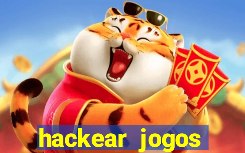 hackear jogos dinheiro infinito