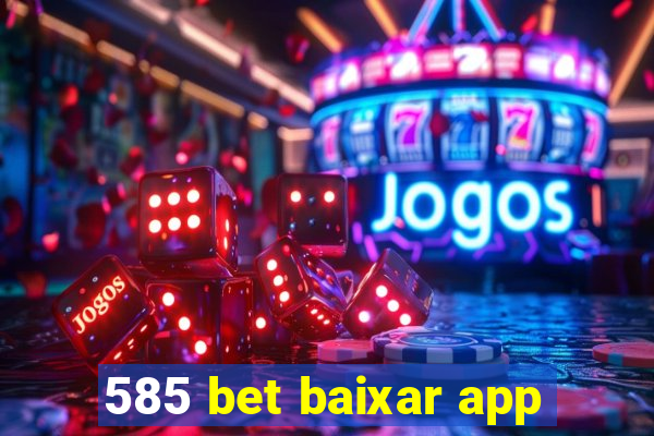 585 bet baixar app