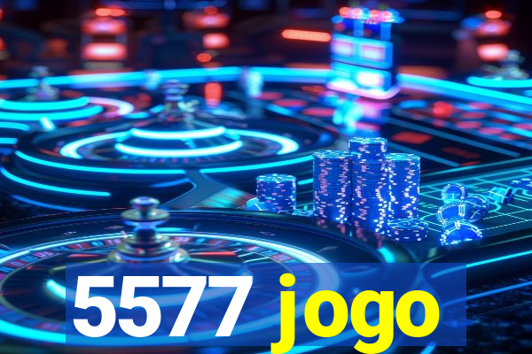 5577 jogo