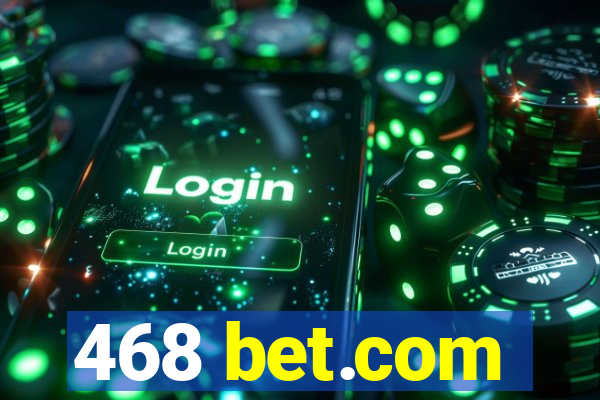 468 bet.com