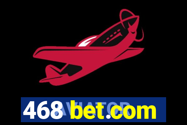 468 bet.com