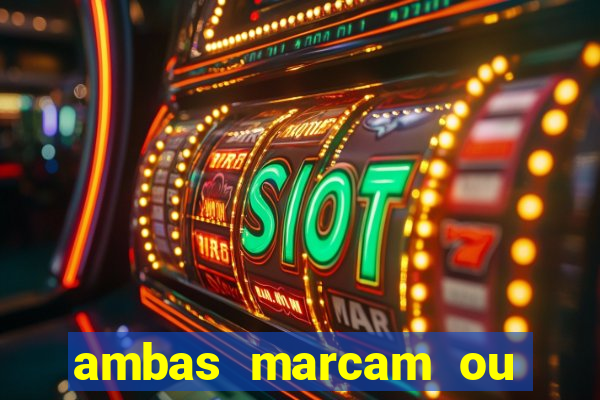 ambas marcam ou mais de 2.5 bet365