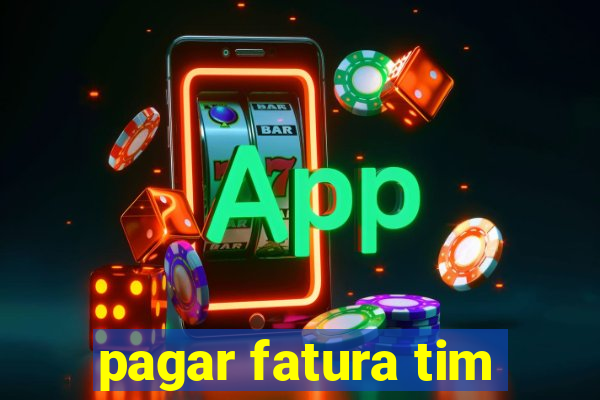pagar fatura tim