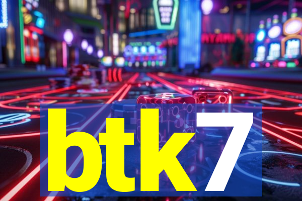 btk7