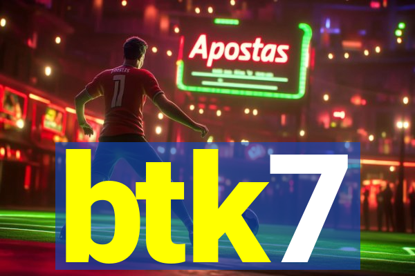btk7