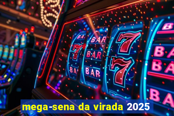 mega-sena da virada 2025