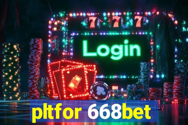 pltfor 668bet