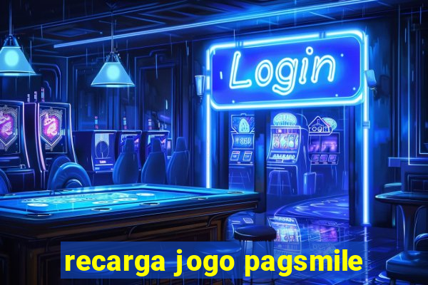 recarga jogo pagsmile