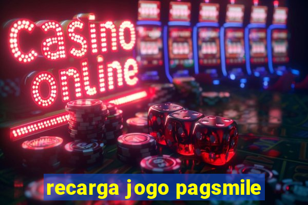 recarga jogo pagsmile