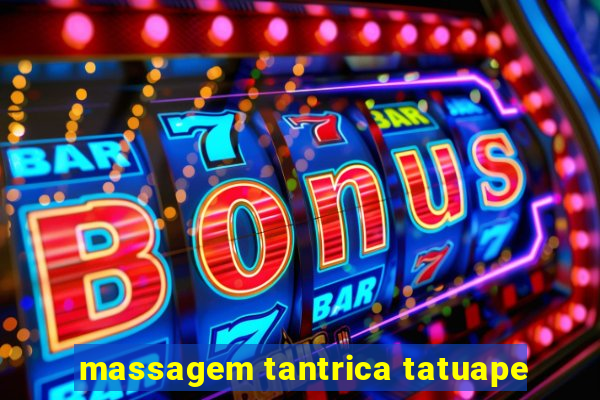 massagem tantrica tatuape