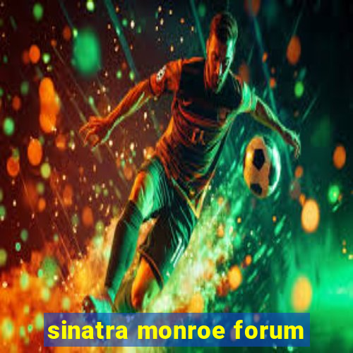 sinatra monroe forum